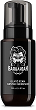 Парфумерія, косметика Піна для бороди делікатна “Gentle Cleanser” - Barbarian Beard Foam Gentle Cleanser