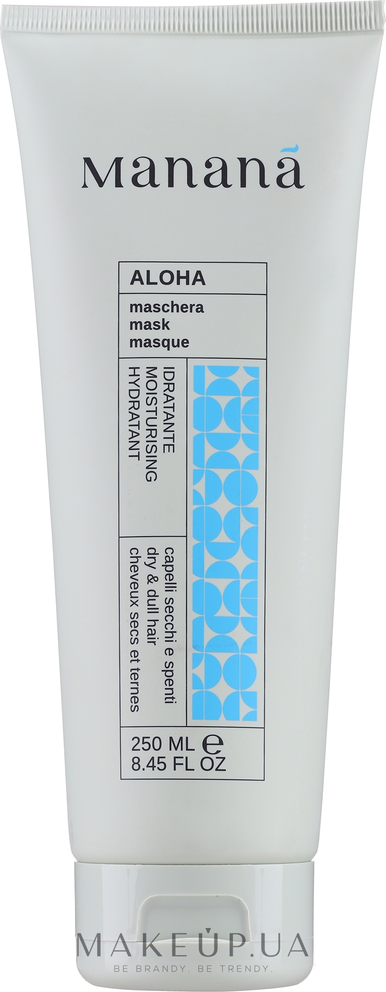 Маска для волос, увлажняющая - Manana Aloha Hydratant Mask — фото 250ml