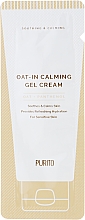 Духи, Парфюмерия, косметика Успокаивающий гель-крем - Purito Oat-in Calming Gel Cream (пробник)