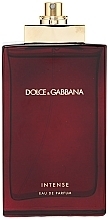 Парфумерія, косметика D&G Pour Femme Intense - Парфумована вода (тестер без кришечки)