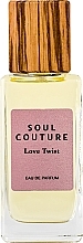 Парфумерія, косметика Soul Couture Love Twist - Парфюмированная вода