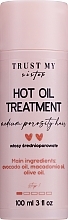 Олія для волосся середньої пористості - Trust My Sister Medium Porosity Hair Hot Oil Treatment — фото N1