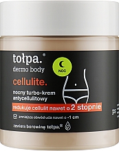 Крем для тіла, нічний, антицелюлітний - Tolpa Dermo Body Cellulite Night Cream — фото N1
