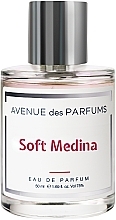 Парфумерія, косметика Avenue Des Parfums Soft Medina - Парфумована вода