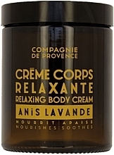 Расслабляющий крем для тела - Compagnie De Provence Anis Lavande Relaxing Body Cream — фото N1