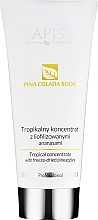 Парфумерія, косметика Тропічний концентрат з ліофілізованими ананасами - Apis Professional Pina Colada Body Tropical Concentrate