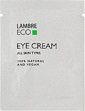 Парфумерія, косметика Крем для повік - Lambre Eco Eye Cream (пробник)