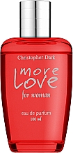 Парфумерія, косметика Christopher Dark More Love - Парфумована вода