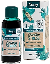 Парфумерія, косметика Олія для ванни "Прощавай, стрес" - Kneipp Goodbye Stress Bath Oil
