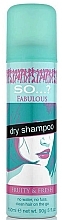Парфумерія, косметика Сухий шампунь - So…? Fabulous Dry Shampoo Fruity & Fresh