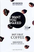 Мило для душу "Coffee Arabica" - I Want You Naked But First Shower Soap — фото N1