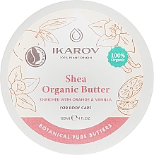 Органічне масло ши, збагачене апельсином та ваніллю - Ikarov Shea Organic Butter — фото N1