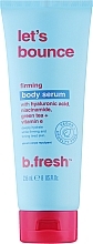 Сыворотка для тела - B.fresh Lets Bounce Body Serum — фото N1