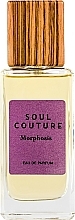 Парфумерія, косметика Soul Couture Morphosis - Парфюмированная вода