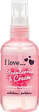 Духи, Парфюмерия, косметика Освежающий спрей для тела - I Love... Strawberries & Cream Body Spritzer