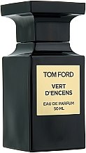 Духи, Парфюмерия, косметика Tom Ford Vert d'Encens - Парфюмированная вода