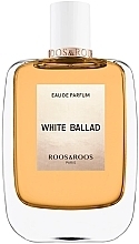 Духи, Парфюмерия, косметика Roos & Roos White Ballad - Парфюмированная вода