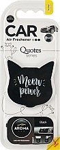 Парфумерія, косметика Ароматизатор полімерний, чорний - Aroma Car Quotes Cat