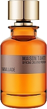 Maison Tahite Vanillade - Парфюмированная вода — фото N1