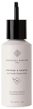 Духи, Парфюмерия, косметика Essential Parfums Orange X Santal Refill - Парфюмированная вода (сменный блок)