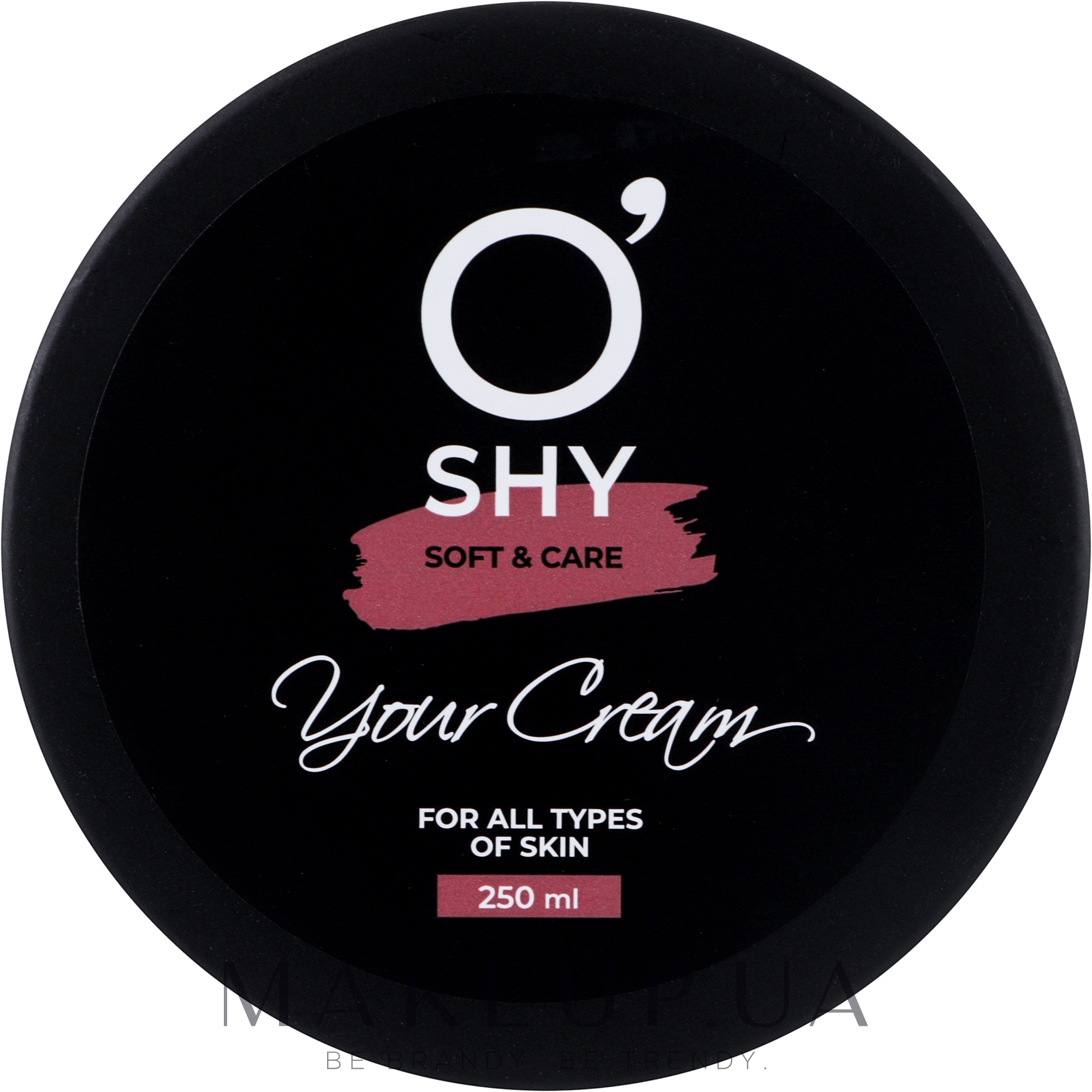Крем універсальний "Your Cream" для усіх типів шкіри - O'shy — фото 250ml