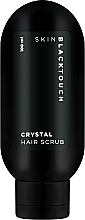 Парфумерія, косметика Пілінг для шкіри голови - BlackTouch Crystal Hair Scrub