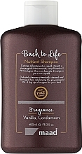 Духи, Парфюмерия, косметика Шампунь питательный для восстановления волос - Maad Back To Life Nutrient Shampoo