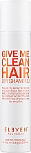 Духи, Парфюмерия, косметика Сухой шампунь - Eleven Australia Give Me Clean Hair Dry Shampoo 