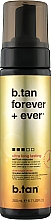 Мус для автозасмаги "Forever & Ever" - B.tan Self Tan Mousse — фото N1