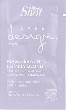 Маска для осветленных и мелированных волос - Shot Care Design Blond And Maches Hair Mask (пробник) — фото N1