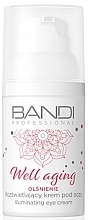 Освітлювальний крем для повік - Bandi Professional Well Aging Illuminating Eye Cream — фото N1