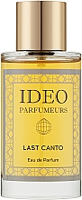Духи, Парфюмерия, косметика Ideo Parfumeurs Last Canto - Парфюмированная вода