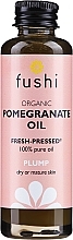 Парфумерія, косметика Олія граната - Fushi Organic Pomegranate 80 Plus Oil