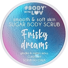 Сахарный скраб для тела - Body with Love Frisky Dreams Sugar Body Scrub — фото N1