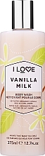 Гель для душа «Ванильное молоко» - I Love Vanilla Milk Body Wash — фото N3