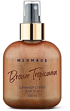 Парфумерія, косметика Шиммер-спрей для тіла - Mermade Bronze Tropicana