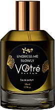 Духи, Парфюмерия, косметика УЦЕНКА Votre Parfum Undress Me Slowly - Парфюмированная вода *