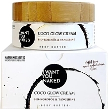 Крем-масло для тіла органічним кокосовим маслом - I Want You Naked Coco Glow Cream — фото N1