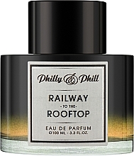 Духи, Парфюмерия, косметика Philly & Phill Railway To The Rooftop - Парфюмированная вода