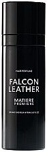 Парфумерія, косметика Matiere Premiere Falcon Leather - Спрей для волосся