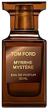 Парфумерія, косметика Tom Ford Myrrhe Mystere - Парфумована вода