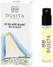 Духи, Парфюмерия, косметика Parfums Dusita Le Sillage Blanc - Парфюмированная вода (пробник)