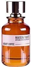 Духи, Парфюмерия, косметика Maison Tahite Velvet Coffee - Парфюмированная вода 