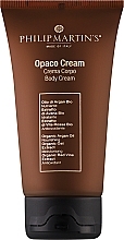 Парфумерія, косметика Зволожувальний крем для тіла - Philip Martin`s Opaco Body Cream