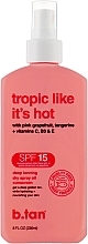 Масло для загара с SPF 15 «Tropic Like It's Hot» - B.tan Tanning Oil — фото N1
