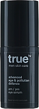 Парфумерія, косметика Сироватка для шкіри навколо очей - True Men Skin Care Advanced Age & Pollution Defence Am/Pm Eye Serum