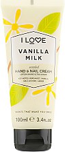 Парфумерія, косметика Крем для рук "Ванільне молоко" - I Love Vanilla Milk Hand and Nail Cream