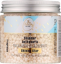 Парфумерія, косметика Бісер для ванни "Shining Star" - Be Trendy Shimmer Bath Pearl