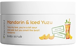 Скраб для тіла з ароматом мандарина та юдзу - Nacomi Mandarin And Iced Yuzu Body Scrub — фото N1