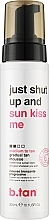 Парфумерія, косметика Мус для миттєвої засмаги "Just Shut Up And Sun Kiss Me" - B.tan Edium To Tan Everyday Glow Mousse